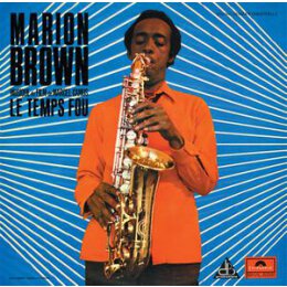 BROWN, MARION - LE TEMPS FOU (MUSIQUE DU FILM DE MARCEL...