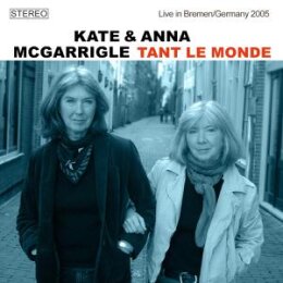 MCGARRIGLE, KATE & ANNA - TANT LE MONDE (LIVE IN...