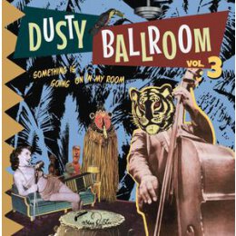 VARIOUS - DUSTY BALLROOM 03 - SOMETHINGS GOING ON IN MY...
