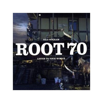 WOGRAM, NILS ROOT 70 - LISTEN TO YOUR WOMAN - CD