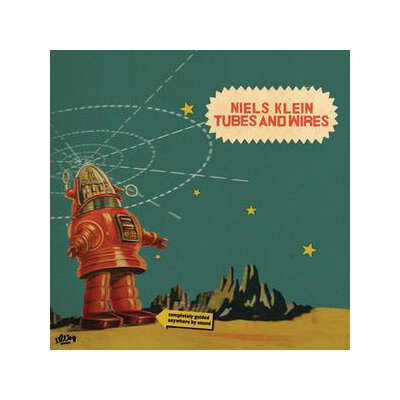KLEIN, NIELS TUBES & WIRES - TUBES AND WIRES - CD