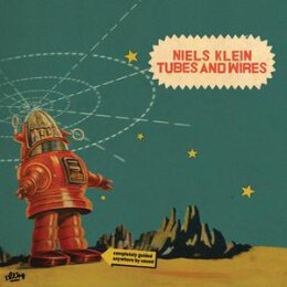 KLEIN, NIELS TUBES & WIRES - TUBES AND WIRES - CD