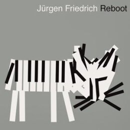 FRIEDRICH, JÜRGEN - REBOOT - CD