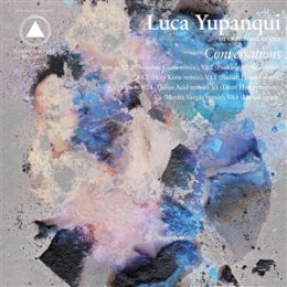 YUPANQUI, LUCA - CONVERSATIONS (LTD. LAVENDER VINYL) - LP