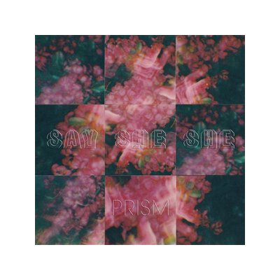 SAY SHE SHE - PRISM - CD
