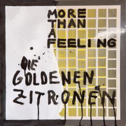 GOLDENEN ZITRONEN, DIE - MORE THAN A FEELING - LP