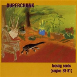 SUPERCHUNK - TOSSING SEEDS (SINGLES 89-91) - CD