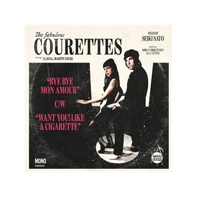 COURETTES, THE - BYE BYE MON AMOUR / WANT YOU! LIKE A CIGARETTE - 7"