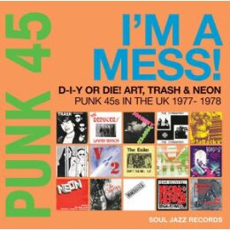 SOUL JAZZ RECORDS PRESENTS/VARIOUS - PUNK 45: IM A MESS!...