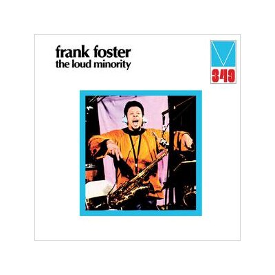 FOSTER, FRANK - THE LOUD MINORITY - LP