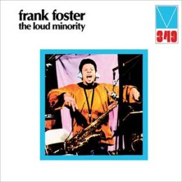 FOSTER, FRANK - THE LOUD MINORITY - LP