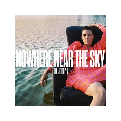 JORDAN, THE - NOWHERE NEAR THE SKY - LP