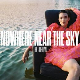 JORDAN, THE - NOWHERE NEAR THE SKY - LP