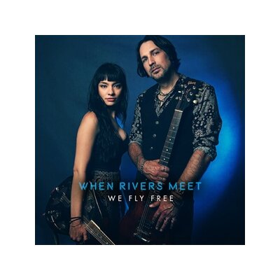 WHEN RIVERS MEET - WE FLY FREE - CD