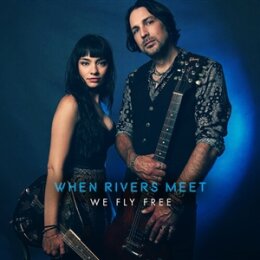 WHEN RIVERS MEET - WE FLY FREE - CD