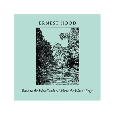 HOOD, ERNEST - BACK TO THE WOODLANDS & WHERE THE WOODS BEGIN - CD
