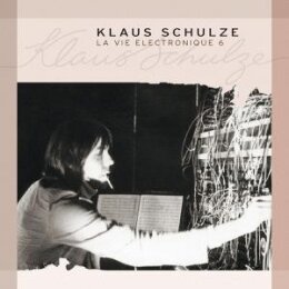SCHULZE, KLAUS - LA VIE ELECTRONIQUE 6 - CD