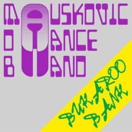 MAUSKOVIC DANCE BAND, THE - BUKAROO BANK - CD