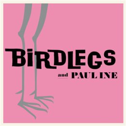 BIRDLEGS & PAULINE - BIRDLEGS & PAULINE (LTD....