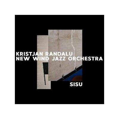 RANDALU, KRISTJAN/NEW WIND JAZZ ORCHESTRA - SISU - CD