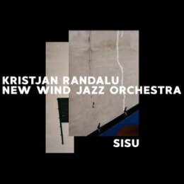 RANDALU, KRISTJAN/NEW WIND JAZZ ORCHESTRA - SISU - CD