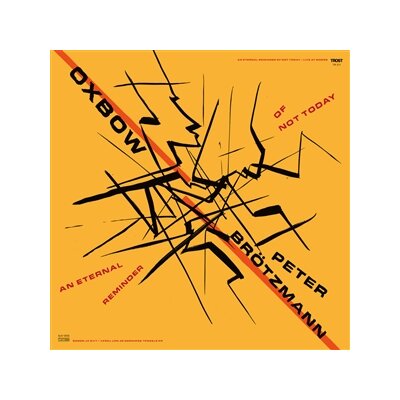 OXBOW & BRÖTZMANN - AN ETERNAL REMINDER OF NOT TODAY - LIVE AT MOERS - CD