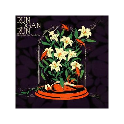 RUN LOGAN RUN - NATURE WILL TAKE CARE OF YOU - LP