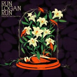 RUN LOGAN RUN - NATURE WILL TAKE CARE OF YOU - LP