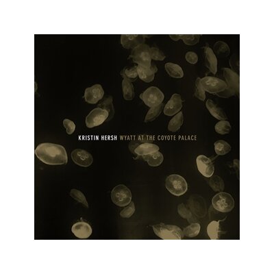 HERSH, KRISTIN - WYATT AT THE COYOTE PALACE - LP