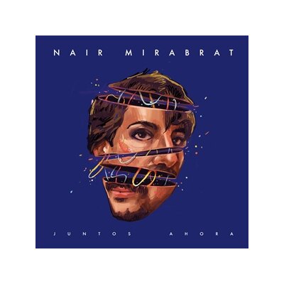 NAIR MIRABRAT - JUNTOS AHORA (BLUE VINYL) - LP