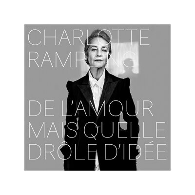 RAMPLING, CHARLOTTE - DE LAMOUR MAIS QUELLE DROLE DIDÉE - CD