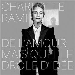 RAMPLING, CHARLOTTE - DE LAMOUR MAIS QUELLE DROLE...