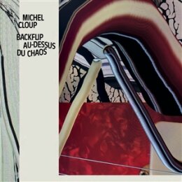 CLOUP, MICHEL - BACKFLIP AU-DESSUS DU CHAOS - CD