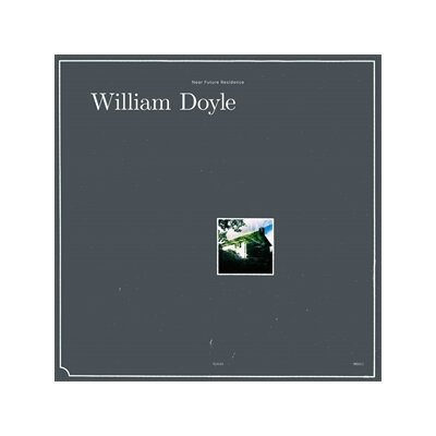 DOYLE, WILLIAM - NEAR FUTURE RESIDENCE - LP