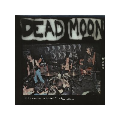 DEAD MOON - NERVOUS SOONER CHANGES - LP