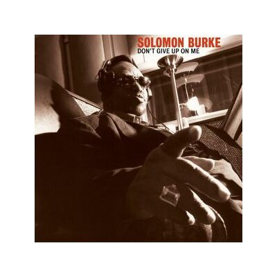 BURKE, SOLOMON - DONT GIVE UP ON ME - ANNIVERSARY EDITION - CD