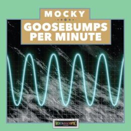 MOCKY - GOOSEBUMPS PER MINUTE - LPD