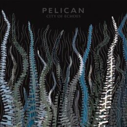 PELICAN - CITY OF ECHOES - LPD