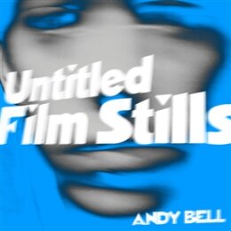 BELL, ANDY - UNTITLED FILM STILLS (CLEAR/BLUE SPLATTER) - EP