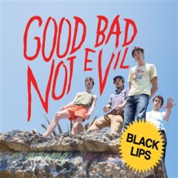 BLACK LIPS - GOOD BAD NOT EVIL (DELUXE EDITION) - LTD SKY...