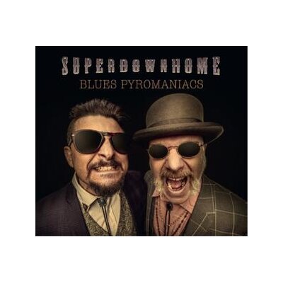 SUPERDOWNHOME - BLUES PYROMANIACS - CD