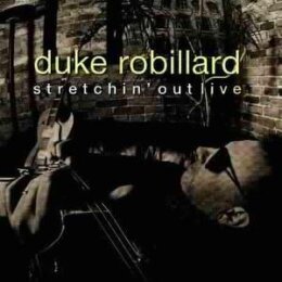 ROBILLARD, DUKE - STRETCHIN OUT - CD