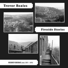BEALES, TREVOR - FIRESIDE STORIES (HEBDEN BRIDGE CIRCA...