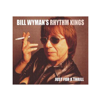 WYMAN, BILL - JUST FOR A THRILL - CD