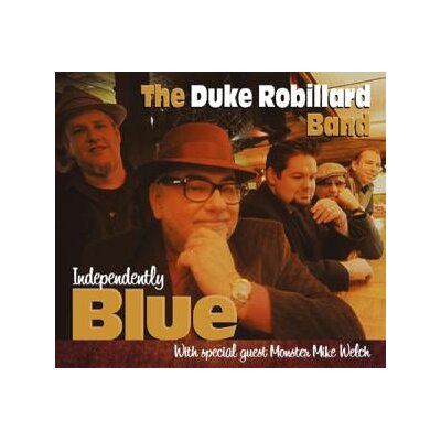 ROBILLARD, DUKE - INDEPENDENTLY BLUE - CD