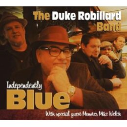 ROBILLARD, DUKE - INDEPENDENTLY BLUE - CD