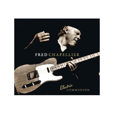 CHAPELLIER, FRED - ELECTRIC COMMUNION - CD