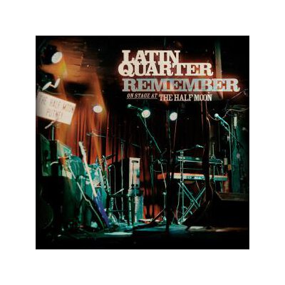 LATIN QUARTER - REMEMBER - ON STAGE AT THE HALF MOON (LIVE) - CD