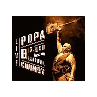 CHUBBY, POPA - BIG BAD AND BEAUTIFUL - CD