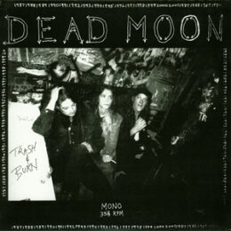 DEAD MOON - TRASH & BURN - LP